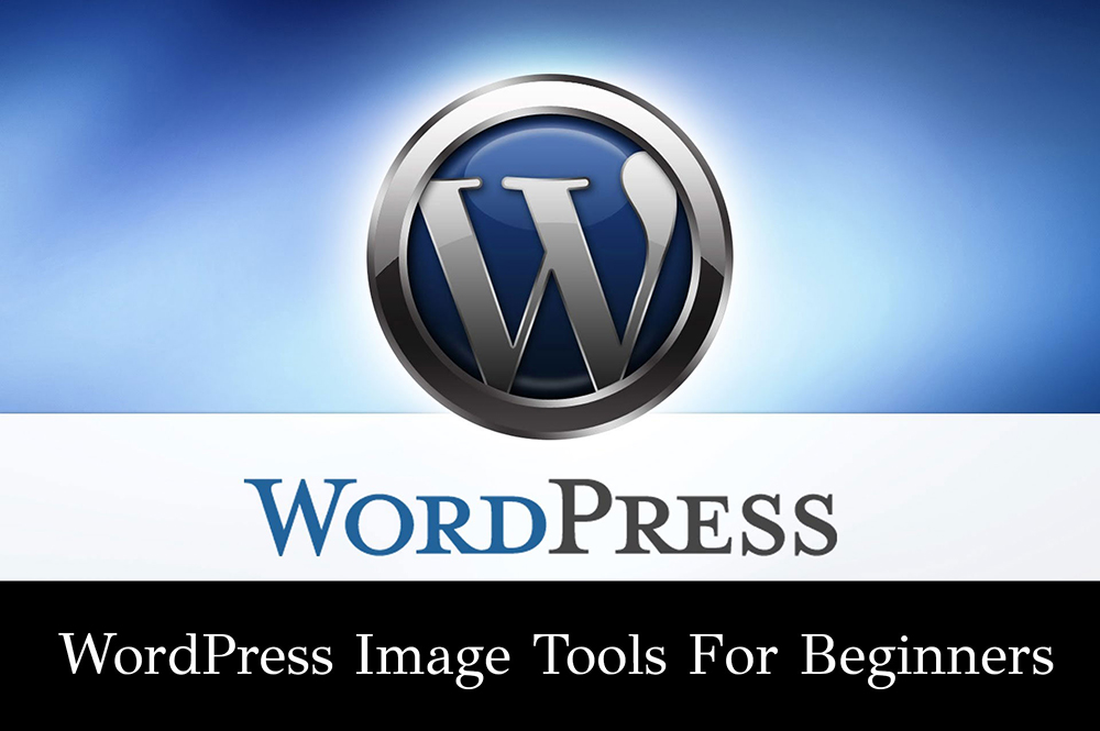 Are You New In WordPress? This Is My List Of 6 Best WordPress Image Tools For Beginners!